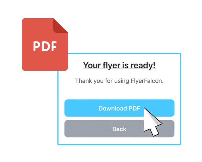 With FlyerFalcon's flyer maker, you can export your flyer to PDF format with one click.